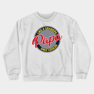 Papa Like A Grandpa Only Cooler Crewneck Sweatshirt